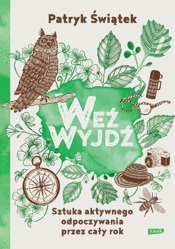 Okładka książki Weź wyjdź! Sztuka aktywnego odpoczywania przez cały rok